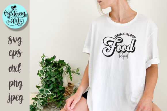 Drink Sleep Food Repeat Svg, Funny Svg Graphics for T-Shirt Designs