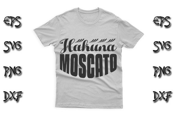 Funny SVG Design Hakuna Moscato Graphics for T-Shirt Designs