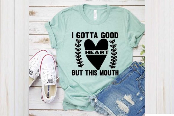 Funny Svg Design, I Gotta Good Heart but Graphics and T-Shirt Designs