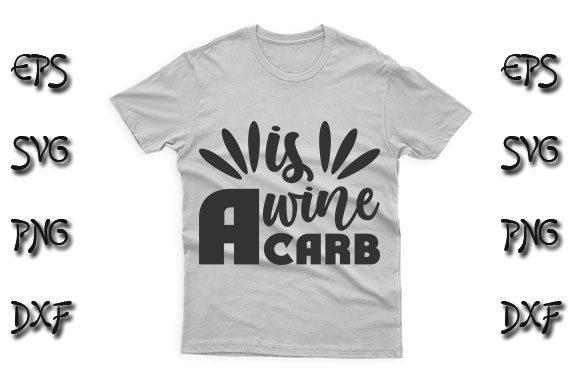 Funny SVG Design Is Wine a Carb Graphics for T-Shirt Designs