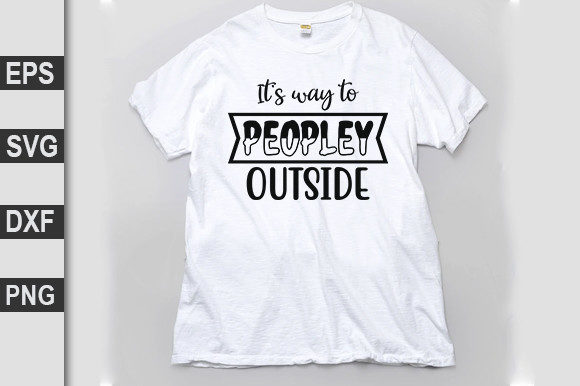 Funny Svg Design, It’s Way to Peopley Outside Review