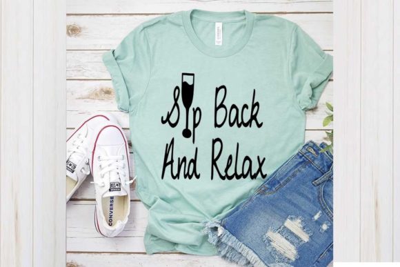 Funny Svg Design, Sip Back and Relax Graphics for T-Shirt Designs