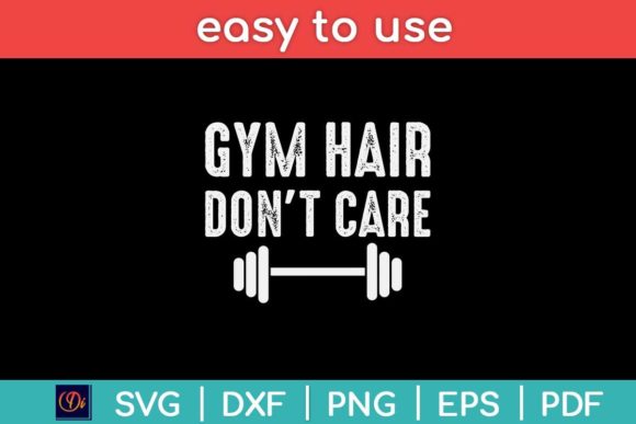 Gym Hair Don t Care Funny Svg File: Graphics for Print Templates