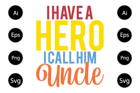 I Have a Hero Call Him Uncle Graphics for Crafts