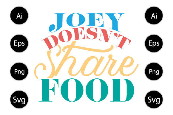 Joey Doesn t Share Food Graphics for Crafts and Branding