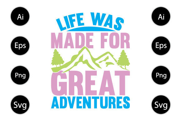 Life Was Made for Great Adventures Shirt: Graphics & Crafts Review