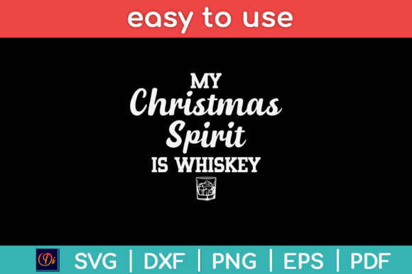 My Christmas Spirit Is Whiskey Funny Svg Graphics Review