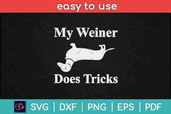 My Weiner Does Funny Svg Cut File: Graphics for Print Templates