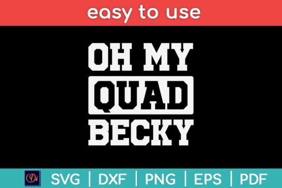 Oh My Quad Becky Funny Svg File Graphics & Print Templates Review