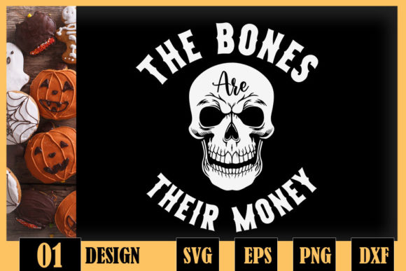 The Bones Are Their Money Skeleton Graphics for Crafts